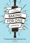 The Ultimate Baking for One Cookbook by Kelly Jaggers